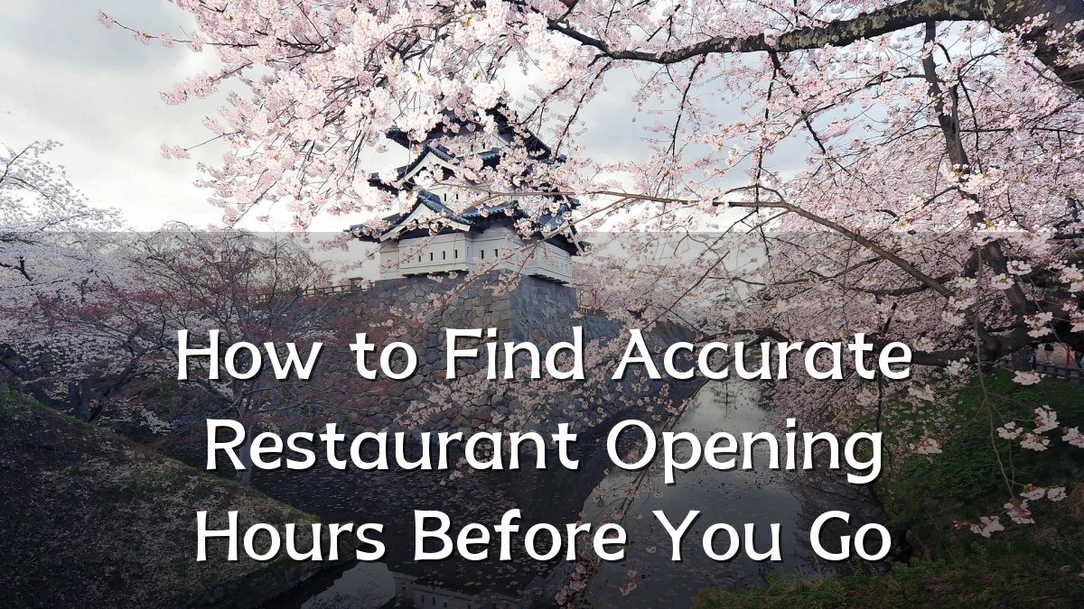 How to Find Accurate Restaurant Opening Hours Before You Go
