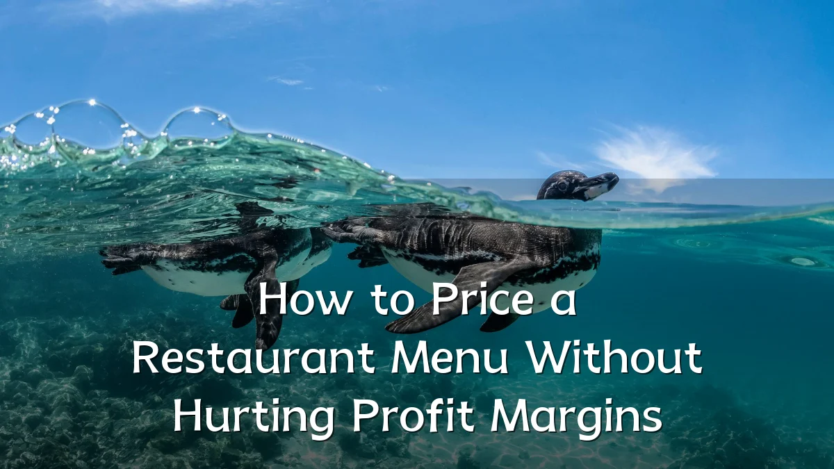 How to Price a Restaurant Menu Without Hurting Profit Margins