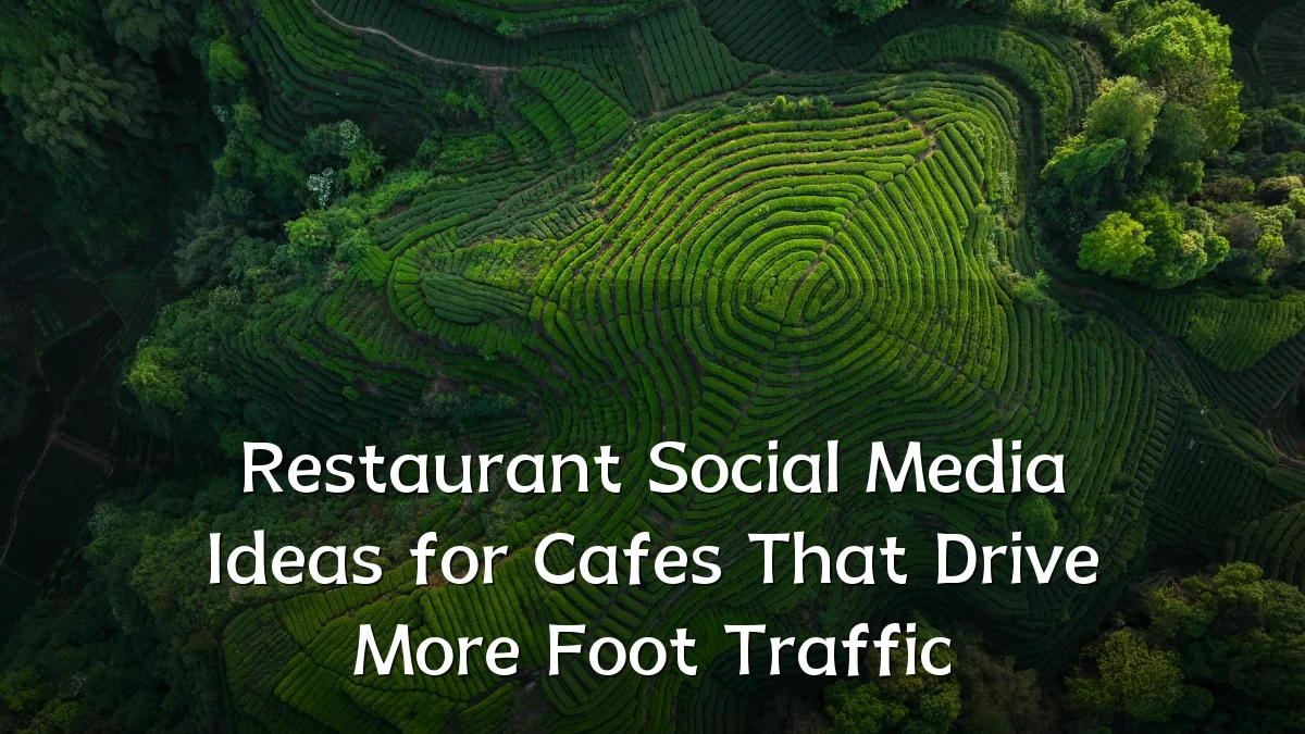 Restaurant Social Media Ideas for Cafes That Drive More Foot Traffic